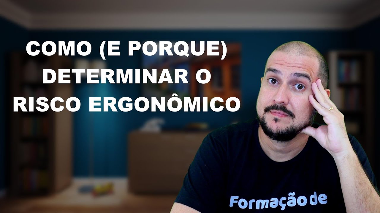 Como e porquê determinar o Risco Ergonômico