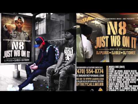 TheyCallMeN8 - Intro #JustW8OnIt