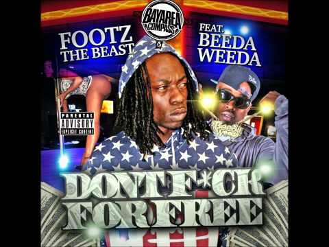 Footz The Beast ft. Beeda Weeda - F*ck For Free [BayAreaCompass] (EXPLICIT)