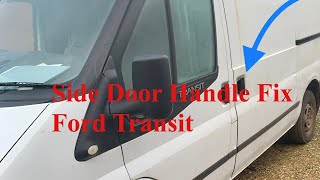How to fix a Ford Transit side door handle