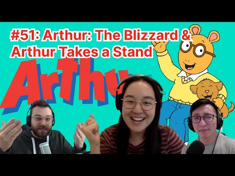 Arthur: The Blizzard & Arthur Takes a Stand with Karen Chee | Two Dudes Watch Cartoons podcast #51