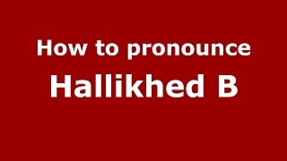 How to pronounce Hallikhed B