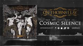 ON THORNS I LAY - Cosmic Silence (official lyric video)