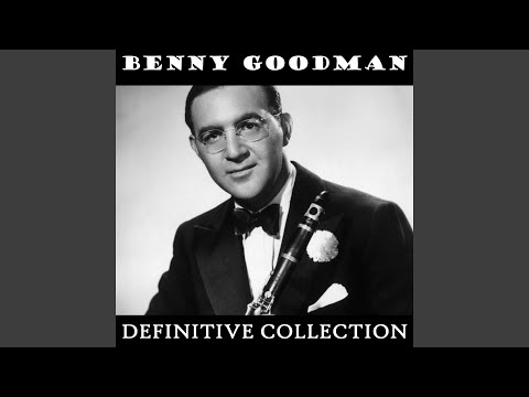 Benny Goodman Greatest Hits Full Album: China Boy / Dinah / Exactly Like You / Moonglow / My...