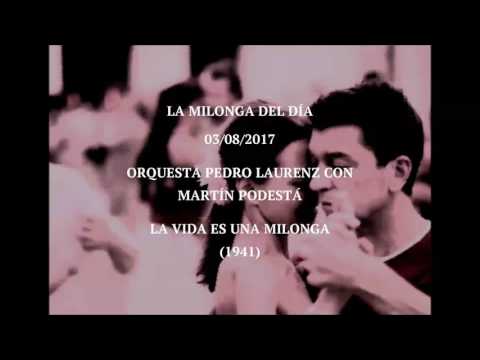 Orquesta Pedro Laurenz con Martín Podestá "La Vida Es Una Milonga" (1941)