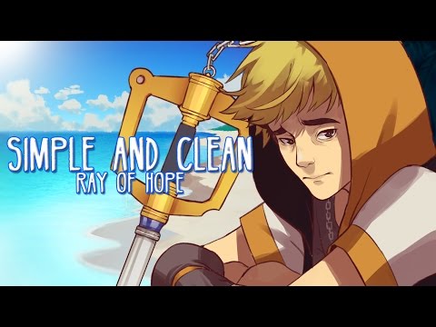 KINGDOM HEARTS - Simple and Clean (Ray of Hope MIX) 【Dari】