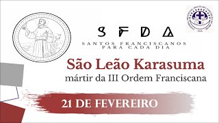 [21/02 | São Leão Karasuma | Franciscanos Conventuais]