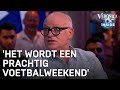 Op kanaal 14 bij KPN: 'Het wordt een prachtig voetbalweekend' | VERONICA INSIDE