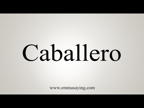 How To Say Caballero