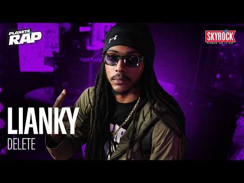 LIANKY - DELETE #PlanèteRap