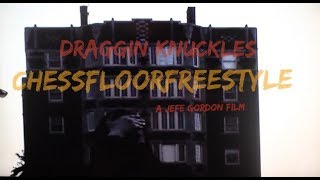 Draggin Knuckles- &quot;ChessFloorFreestyle&quot; (Official Music Video)