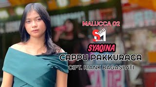Download lagu CAPPU PAKKURAGA 🔰 SYAQINA |LIVE MALUCCA 02 | CIPT. RIANK BAGASPATI mp3