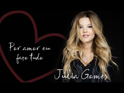 Julia Gomes - Por Amor eu Faço Tudo [VIDEO OFICIAL]