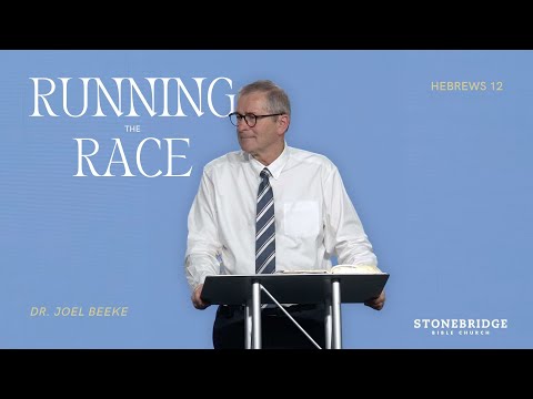 "Running the Race" (Hebrews 12:1-2) - Dr. Joel Beeke