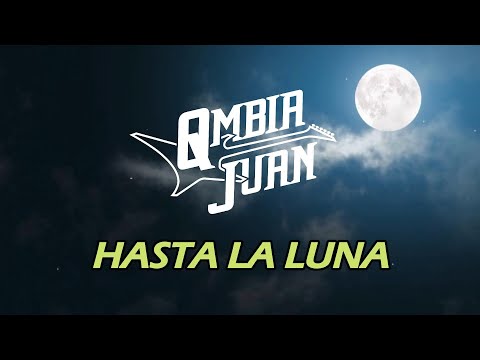 Qmbia Juan - Hasta la luna (Letra/Lyrics) Ft Talento de barrio