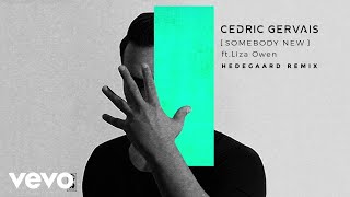 Cedric Gervais - Somebody New (HEDEGAARD Remix) ft. Liza Owen