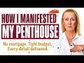 How I Manifested My Penthouse No Mortgage Tight Budget Every Detail Delivered At The Right Time
