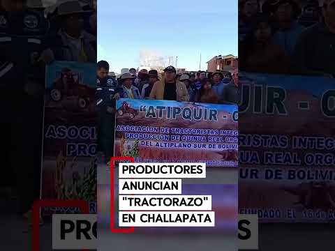 PRODUCTORES DE QUINUA ANUNCIAN "TRACTORAZO" EN CHALLAPATA CONTRA EL DS 5676 🚜