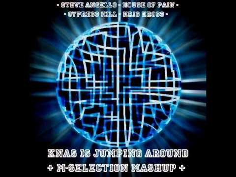 SteveAngello, House of Pain, Cypress Hill & Kris Kross - Knas is jumping around (M-Selection Mashup)