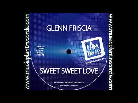 Glenn Friscia -"Sweet Sweet Love"