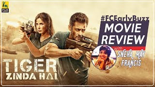 Tiger Zinda Hai Movie Review | FC Early Buzz | Sneha May Francis