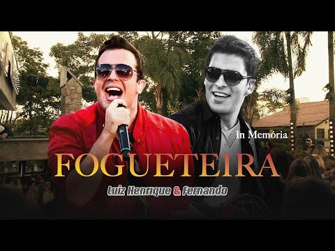 Luiz Henrique & Fernando - Fogueteira [Clipe Oficial]
