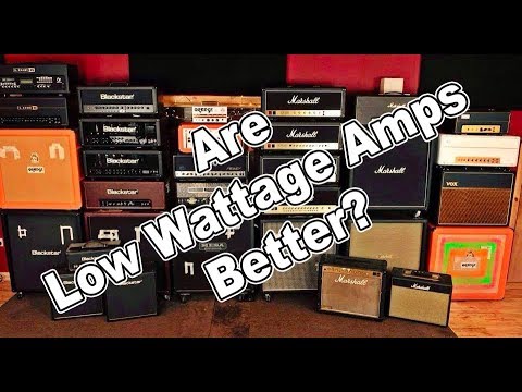 Are low wattage guitar amps BETTER than high watt amps?