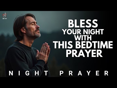 Beautiful Night Bedtime Prayer For Peaceful Relaxation Before You Sleep | Night Prayer
