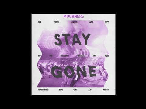 Mourners - Stay Gone (Official Audio)
