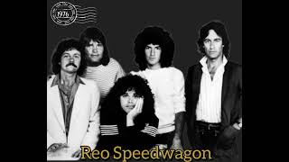Reo Speedwagon - (I believe) our time is gonna come
