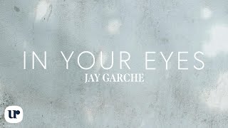 Jay Garche - In Your Eyes (Official Lyric Video)
