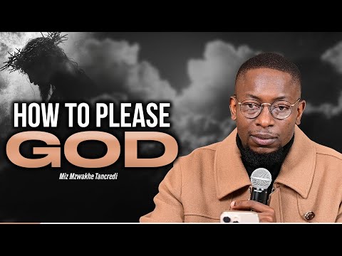 How to Please God | Miz Mzwakhe Tancredi