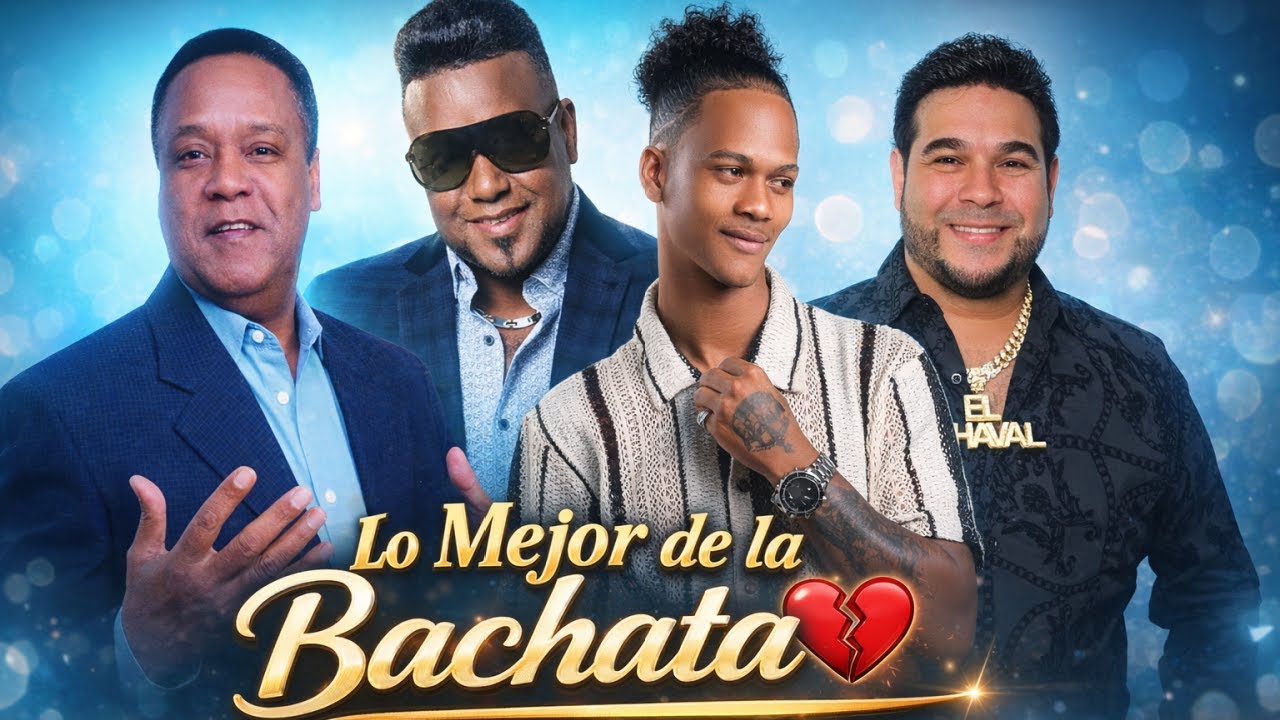 El Chaval de la Bachata – Lo Mejor de la Bachata 💔 | 12 Videos Oficiales @829MusicMundialLLC