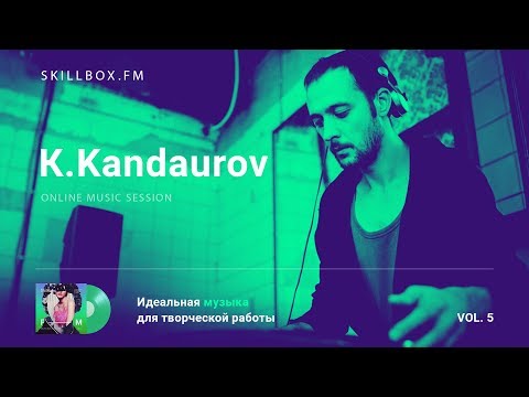 K.Kandaurov @ Skillbox.FM - Online Music Session Vol. 5