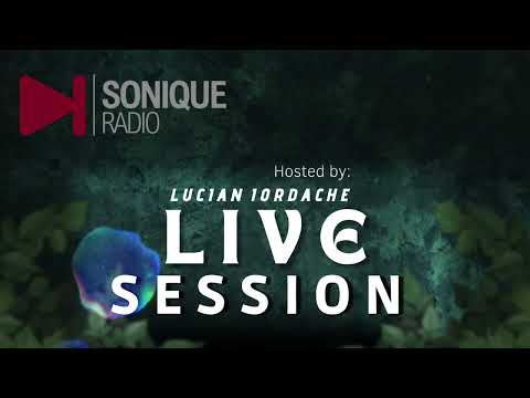 LUCIAN IORDACHE - PREMIERE Live Session SoniqueRadio.ro