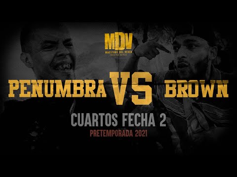 PENUMBRA VS BROWN - Cuartos F2 (Pretemporada 2021) - Maestros Del Verso
