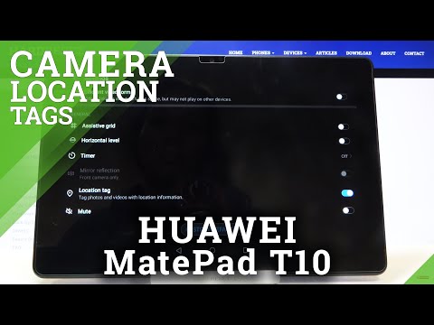 How to Add Tag to Photo on HUAWEI MatePad T10 – Turn On and Turn Off Camera Location Tags