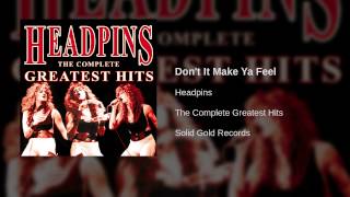 Headpins - Don't It Make Ya Feel