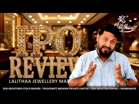 Lalithaa Jewellery Mart Ltd. - #IPO Review by ?@Tradeswift1?- Sandeep Jain