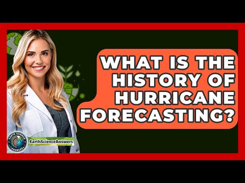 What Is The History Of Hurricane Forecasting? - Earth Science Answers