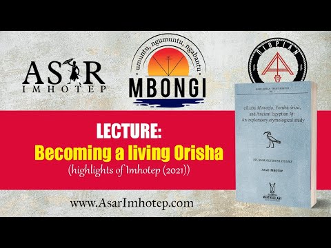 Lecture: Becoming a Living Orisha (highlights of Imhotep (2021))
