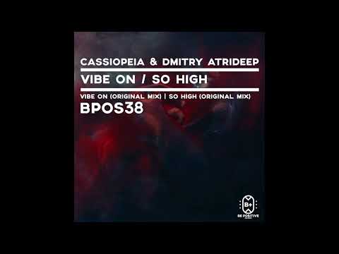 Premiere : Cassiopeia & Dmitry Atrideep - Vibe On [BPOS038]