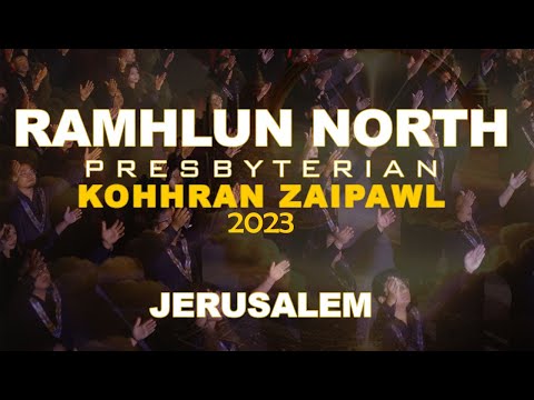 Jerusalem - Ramhlun North Kohhran Zaipawl 2023 [Official Music Video]