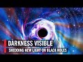 Darkness Visible: Shedding New Light on Black Holes