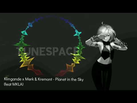 Klingande x Merk & Kremont - Planet in the Sky(feat MKLA)