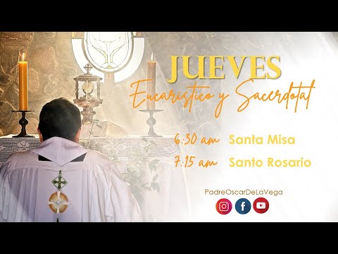 JUEVES EUCARISTICO Y SACERDOTAL: SANTA MISA Y SANTO ROSARIO - 26 DE MAYO 2022