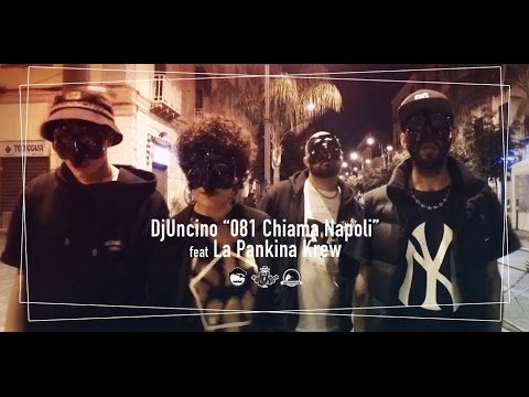 Dj Uncino 081 Chiama Napoli feat La Pankina Krew [Official Video]