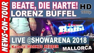 Beate die Harte - Lorenz Büffel | LIVE @Showarena Mallorca Megapark (OFFICIAL NoT VIDEO)
