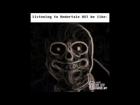 Listening Undertale OST be like: