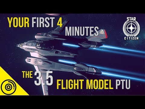 Your first 4 minutes with the 3.5 flight model PTU | Star Citizen